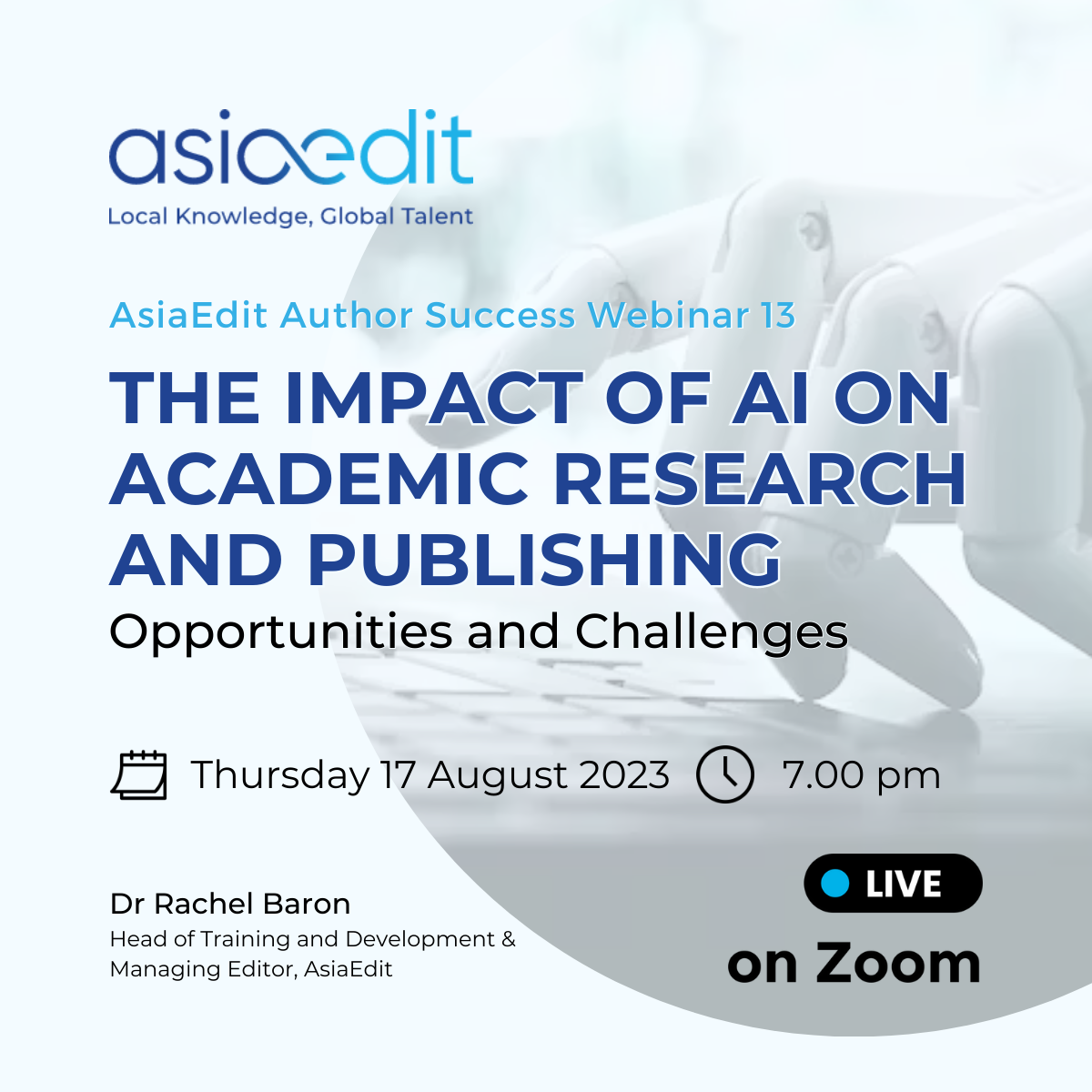 AsiaEdit Webinar - The Impact of AI on Academic Research and Publishing: Opportunities and Challenges